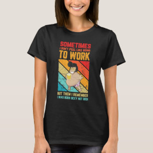 Mens Sometimes I Don't Feel Like Going To Work Bee T-Shirt