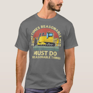 Mens Sometimes Reasonable Men Must Do Unreasonable T-Shirt