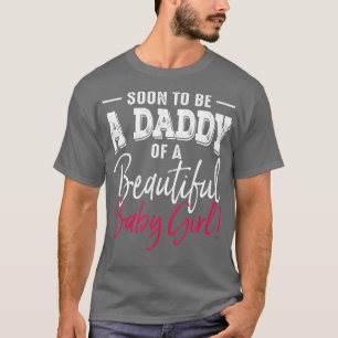 Mens Soon To Be A Daddy Baby Girl Expecting Father T-Shirt