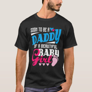 Mens Soon To Be A Daddy Of A Beautiful Baby Girl - T-Shirt