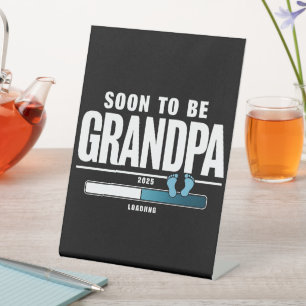 Mens Soon To Be Grandpa EST. 2025 New Grandpa Pedestal Sign