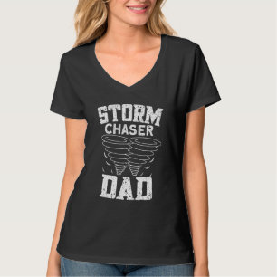 Mens Sorm Chaser Dad Tornado Chaser Storm Chaser T-Shirt