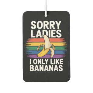 mens sorry girl i like bananas funny car air freshener