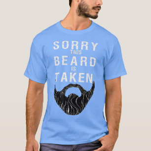Mens Sorry his Beard is aken tValentines Day tee f