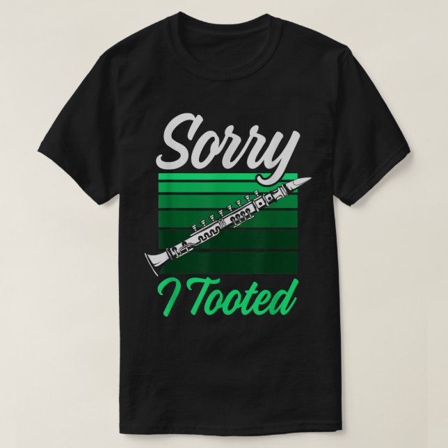 Mens Sorry I Tooted Funny Clarinet Player Music Lo T-Shirt (Design Front)