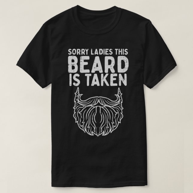 Mens Sorry Ladies Beard Taken Funny Valentines Day T-Shirt (Design Front)