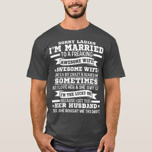 Mens Sorry Ladies I'm Married Marriage Husband Is  T-Shirt