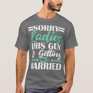 Mens Sorry Ladies This Guy Is Getting Married Bach T-Shirt