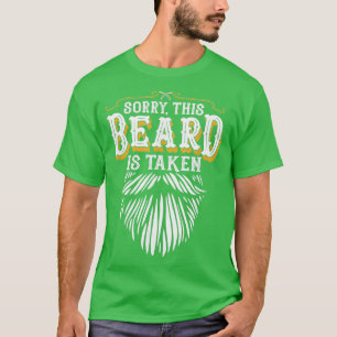 Mens Sorry This Beard is Taken 11 T-Shirt