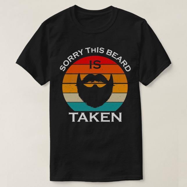 Mens Sorry This Beard is Taken 18 T-Shirt (Design Front)