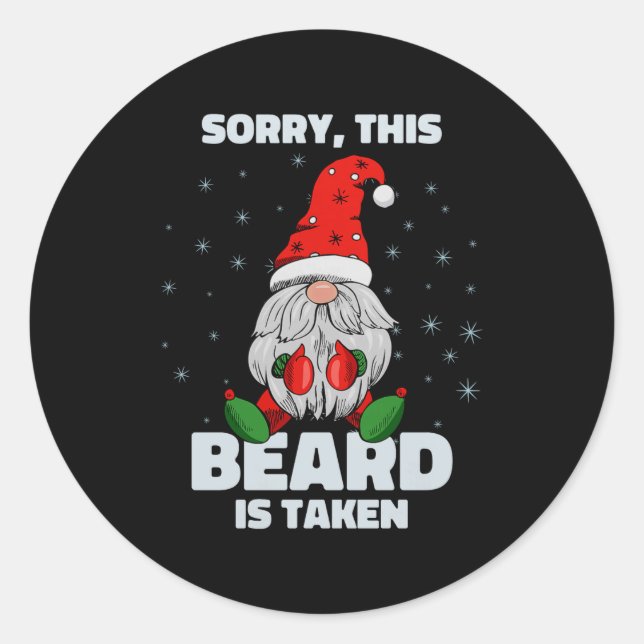 Mens Sorry This Beard Is Taken Christmas Gnome Bea Classic Round Sticker (Front)