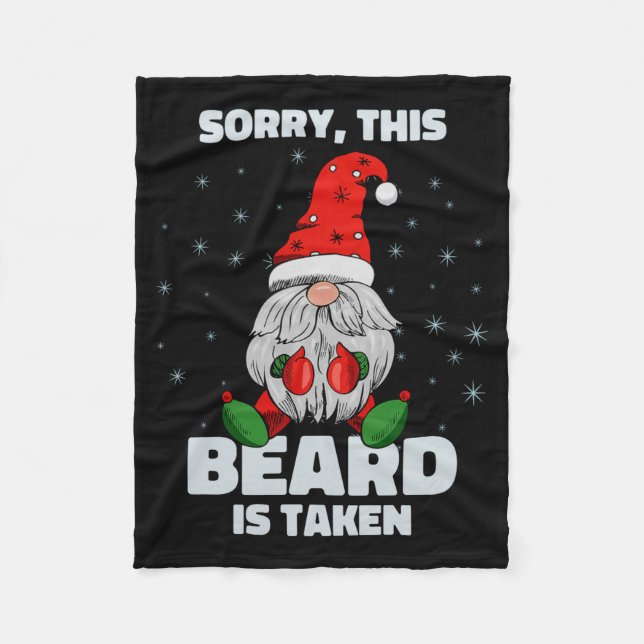 Mens Sorry This Beard Is Taken Christmas Gnome Bea Fleece Blanket (Front)