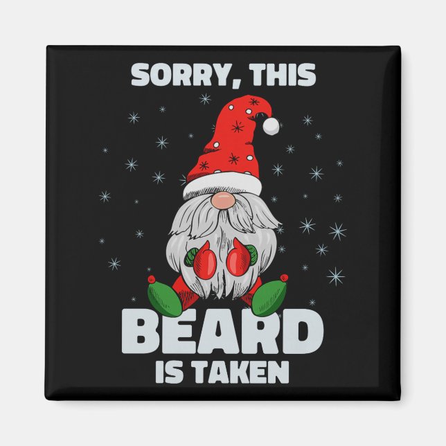 Mens Sorry This Beard Is Taken Christmas Gnome Bea Magnet (Front)