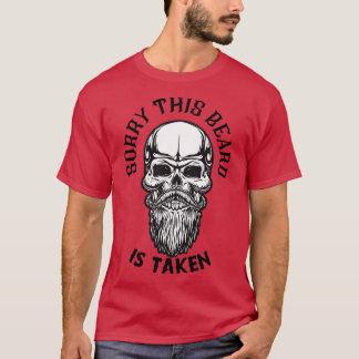 Mens Sorry This Beard Is Taken cute beard graphic  T-Shirt