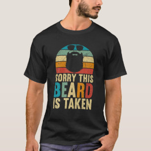 Mens Sorry This Beard Is Taken Retro Valentines Da T-Shirt