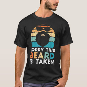 Mens Sorry This Beard Is Taken Retro Valentines Da T-Shirt