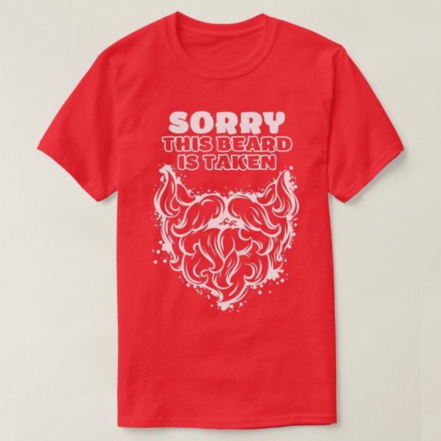 Mens Sorry This Beard is Taken Shirt6 T-Shirt (Design Front)