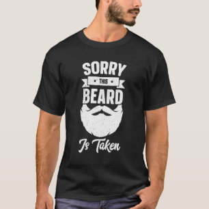 Mens Sorry This Beard Is Taken Shirt Valentines Da