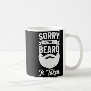 Mens Sorry This Beard Is Taken Shirt Valentines Da Coffee Mug