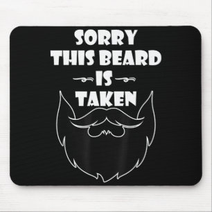 Mens Sorry This Beard Is Taken Shirt Valentines Da Mouse Mat