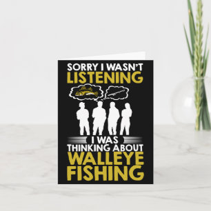 Mens sorry wasn't listening walleye hunting card