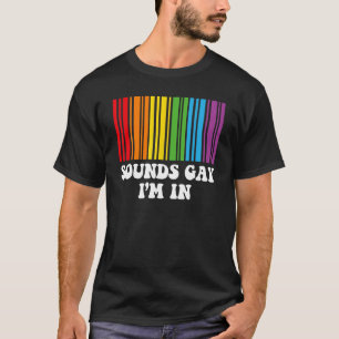 Mens SOUNDS GAY I M IN Rainbow LGBT Flag Gay Pride T-Shirt