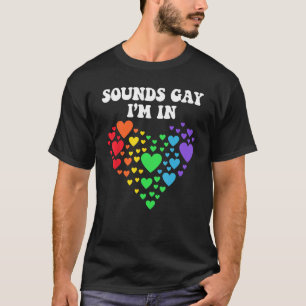 Mens SOUNDS GAY I M IN Rainbow LGBT Flag Gay Pride T-Shirt