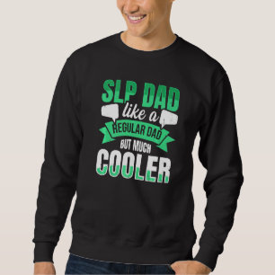 Mens Speech Language Therapy Slp For A Slp Dad Sweatshirt