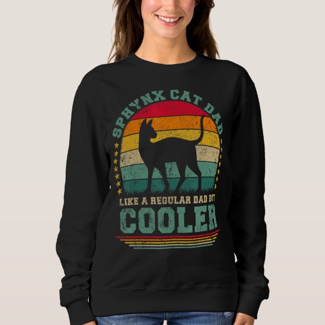 Mens Sphynx Cat Dad Like A Regular Dad But Cooler  Sweatshirt (Front)
