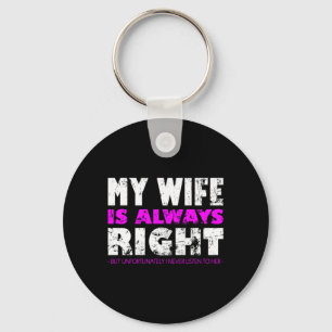 Mens Spouse My Wife - My Wife Is Right Performance Key Ring