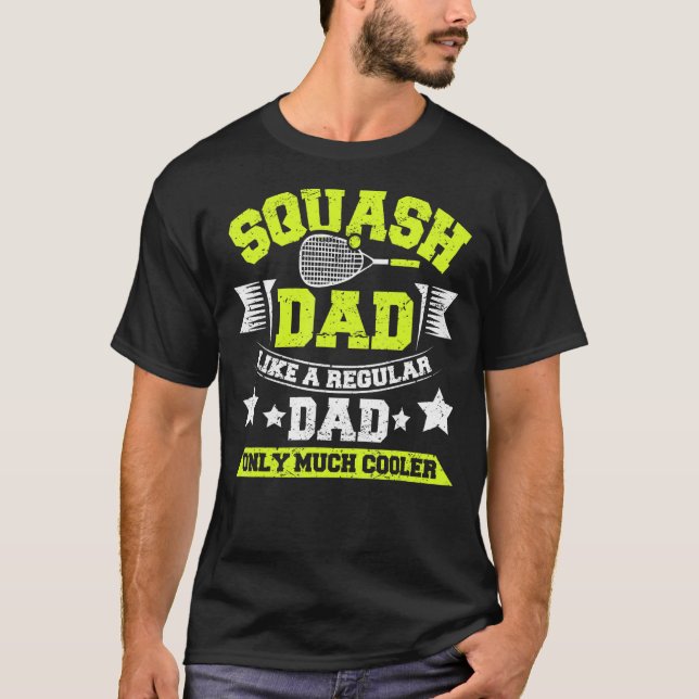 Mens Squash Dad Like A Regular Dad Only Much Coole T-Shirt (Front)