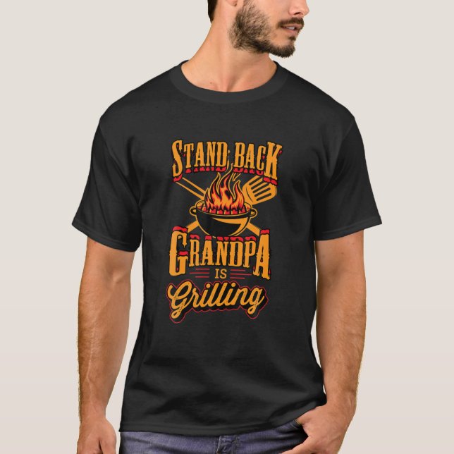 Mens Stand Back Grandpa Is Grilling Grill Master 4 T-Shirt (Front)
