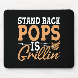 Mens stand back pops is grillin bbq dad grilling mouse mat