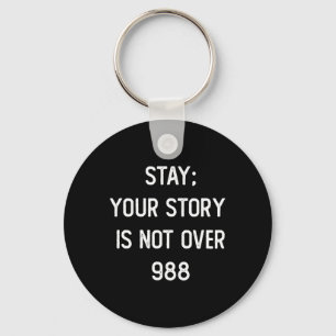 Mens Stay; Your Story Is Not Over 988 Key Ring