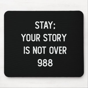 Mens Stay; Your Story Is Not Over 988 Mouse Mat