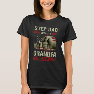 Mens Step Dad Because Grandpa Is For Old Guys Usa T-Shirt