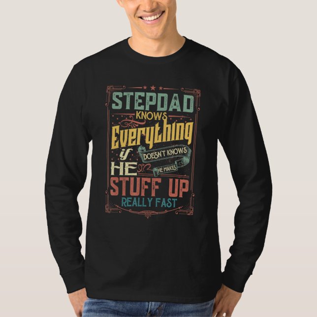 Mens Step Dad Knows Everything If He Doesnt Know T-Shirt (Front)