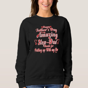 Mens Step Dad Thanks For Putting Up With My Mum Sweatshirt
