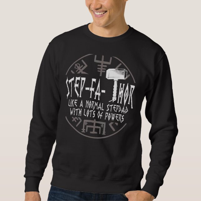 Mens Step Fa Thor Like A Normal Stepdad Step Fatho Sweatshirt (Front)
