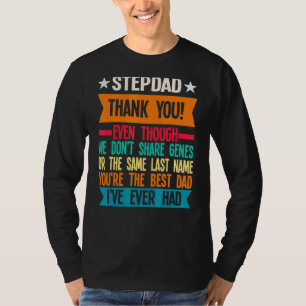 Mens Stepdad Thank You Even Though Father T-Shirt