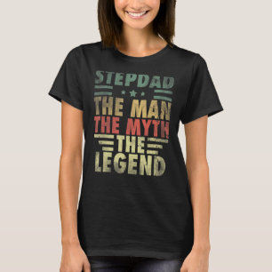 Mens Stepdad The Man The Myth The Legend Stepfathe T-Shirt