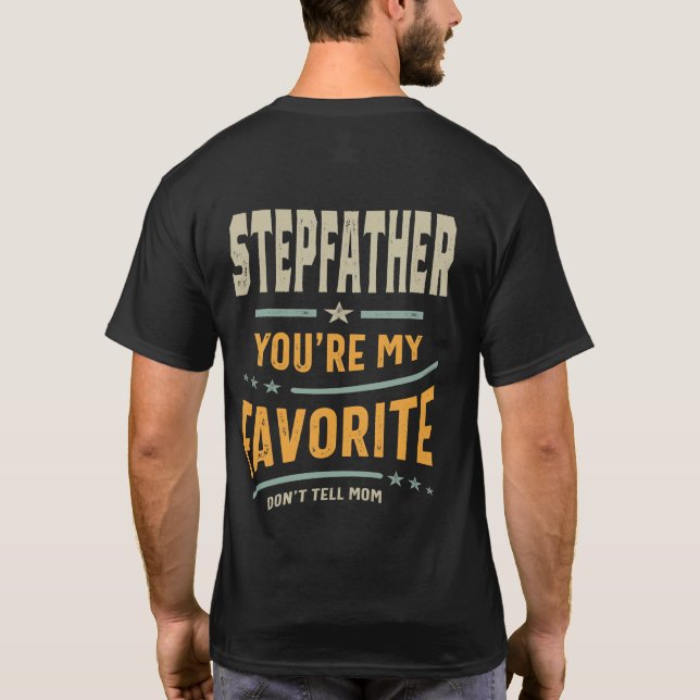 Mens Stepfather You're My Favourite - Dad Grandpa T-Shirt (Back)