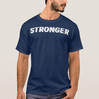 Mens STRONGER Gym Fitness Workout Bodybuilding Mot T-Shirt