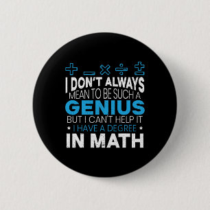 Mens Such A Genius But I Can't Help It I Have A De 6 Cm Round Badge