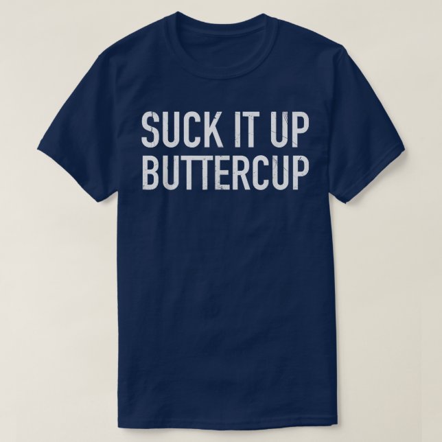 Mens Suck It Up Buttercup Etreme Hardcore Workout  T-Shirt (Design Front)