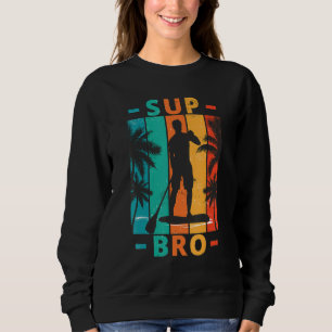 Mens SUP Bro Paddle Boarding Paddle Board Vintage  Sweatshirt