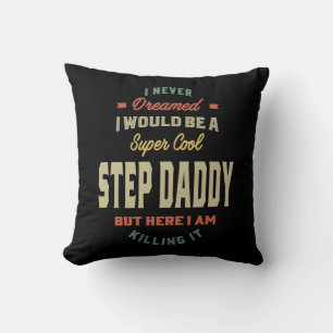Mens Super Cool Step Daddy Killing It Father Gift Cushion