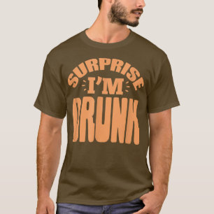 Mens Surprise Im Drunk Bachelor Party Drinking  T-Shirt