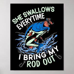 Mens swallows everytime funny fishing fisher poster