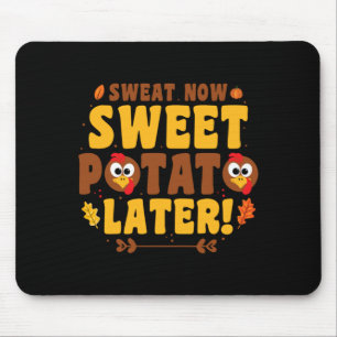 Mens Sweat Sweet Potato Later - Turkey Trot Run Mouse Mat
